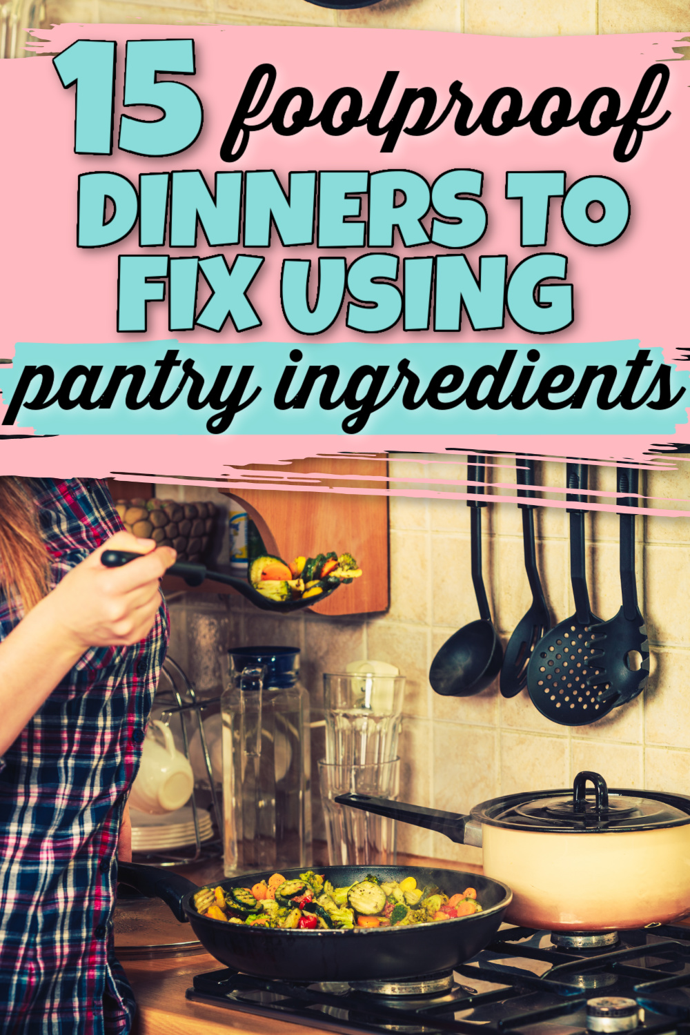 easy dinners to make from the pantry ingredients - easy dinner ideas for homemade cooking