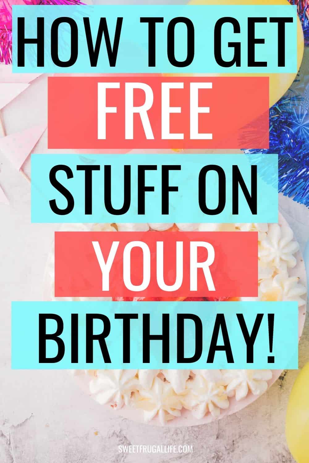 How to get free stuff on your birthday