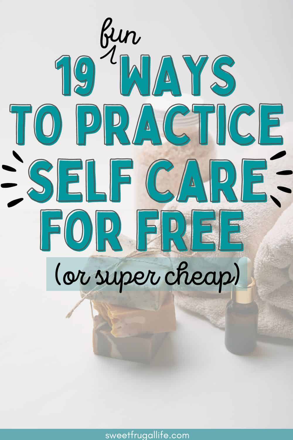 free self care ideas - how to self care without spending money