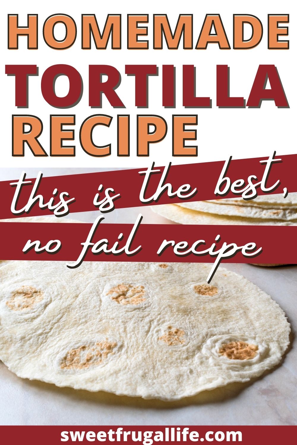 homemade tortilla recipe - how to make tortillas from scratch