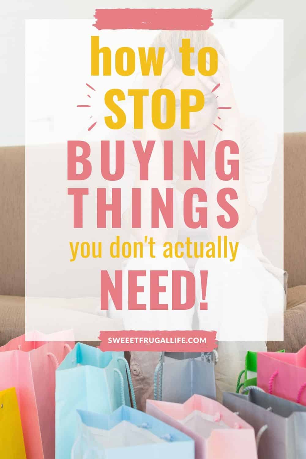 how to stop buying things you don't need