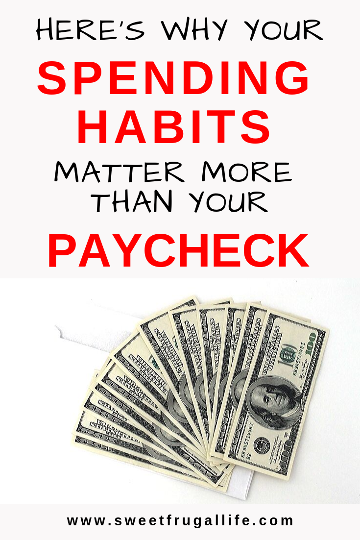 Here's why your spending habits matter more than your paycheck